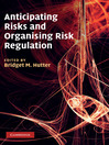 Anticipating Risks and Organising Risk Regulation (eBook)
